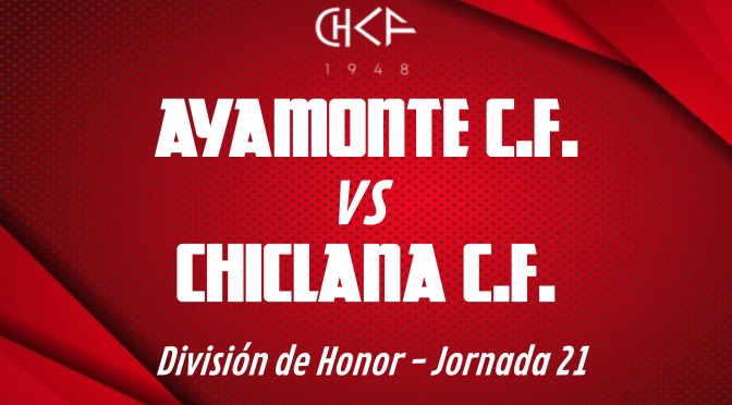 Rueda de prensa: AYAMONTE C.F.  vs CHICLANA C.F. (13/2/2022)