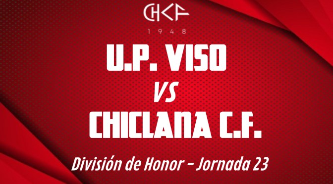Rueda de prensa: U.P. VISO vs CHICLANA C.F. (26/2/2022)