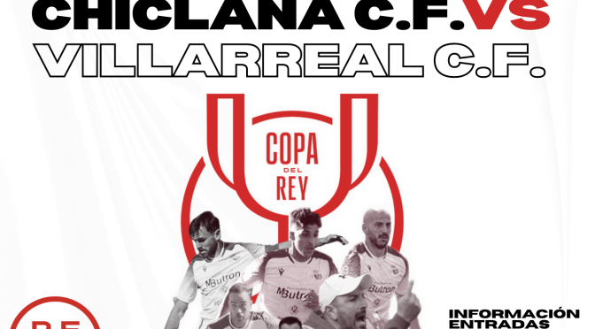CHICLANA C.F. VS VILLARREAL C.F.