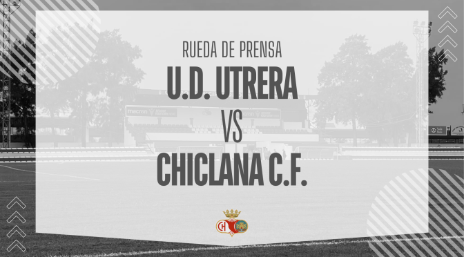 Rueda de prensa:  U.D. UTRERA  VS CHICLANA C.F. (19/10/25)