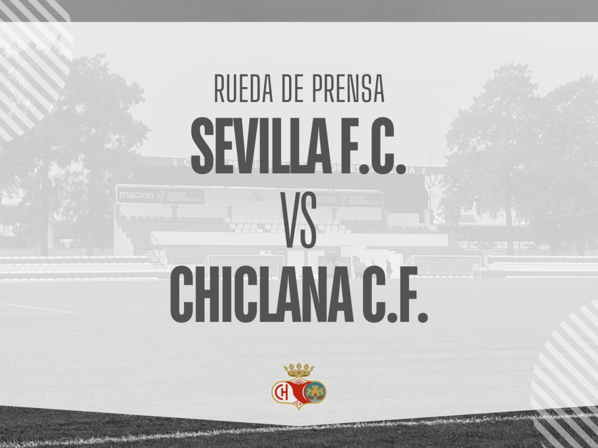 Rueda de prensa:  SEVILLA F.C. C  VS CHICLANA C.F. (25/1/26)