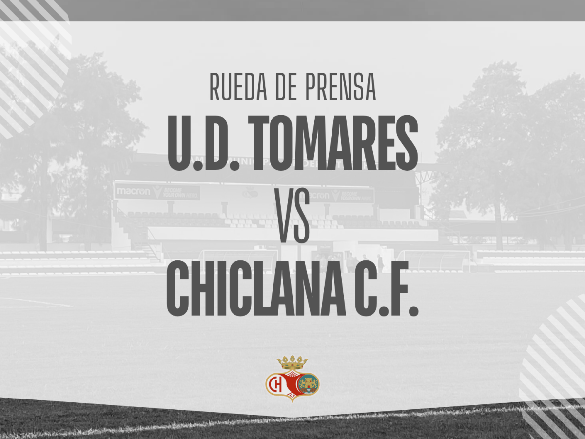Rueda de prensa: U.D. TOMARES VS CHICLANA C.F. (22/3/26)