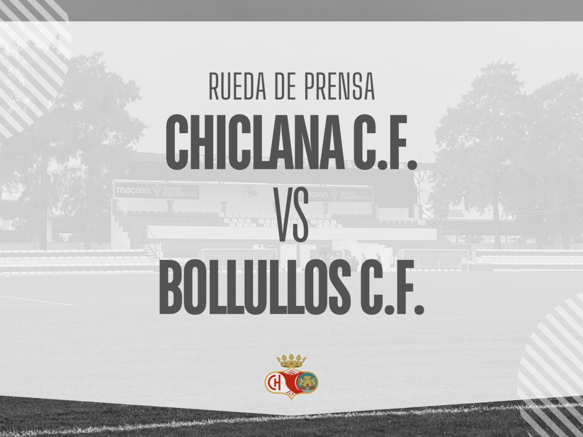 Rueda de prensa: CHICLANA C.F. VS BOLLULLOS C.F. (4/3/26)