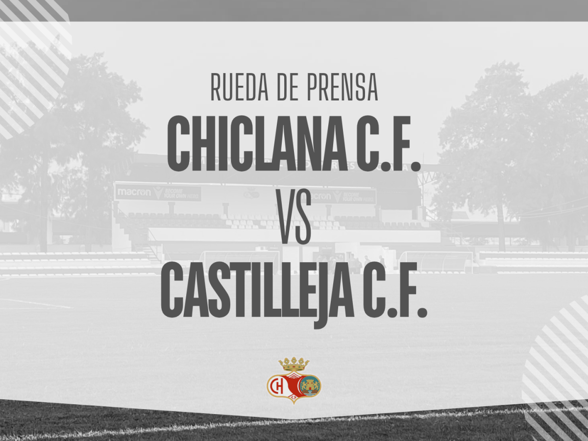 Rueda de prensa: CHICLANA C.F. VS CASTILLEJA C.F. (19/4/26)
