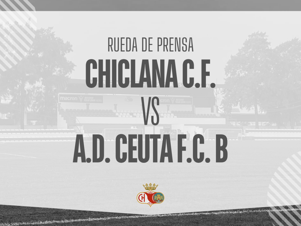 Rueda de prensa: CHICLANA C.F. VS A.D. CEUTA F.C. (3/4/26)